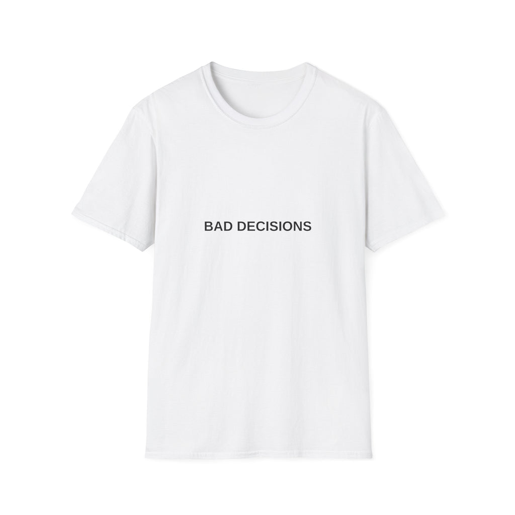 Bad Decisions Tee