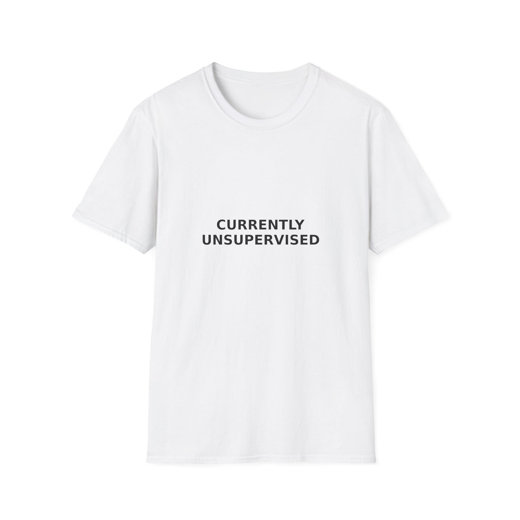 Currently Unsupervised Tee