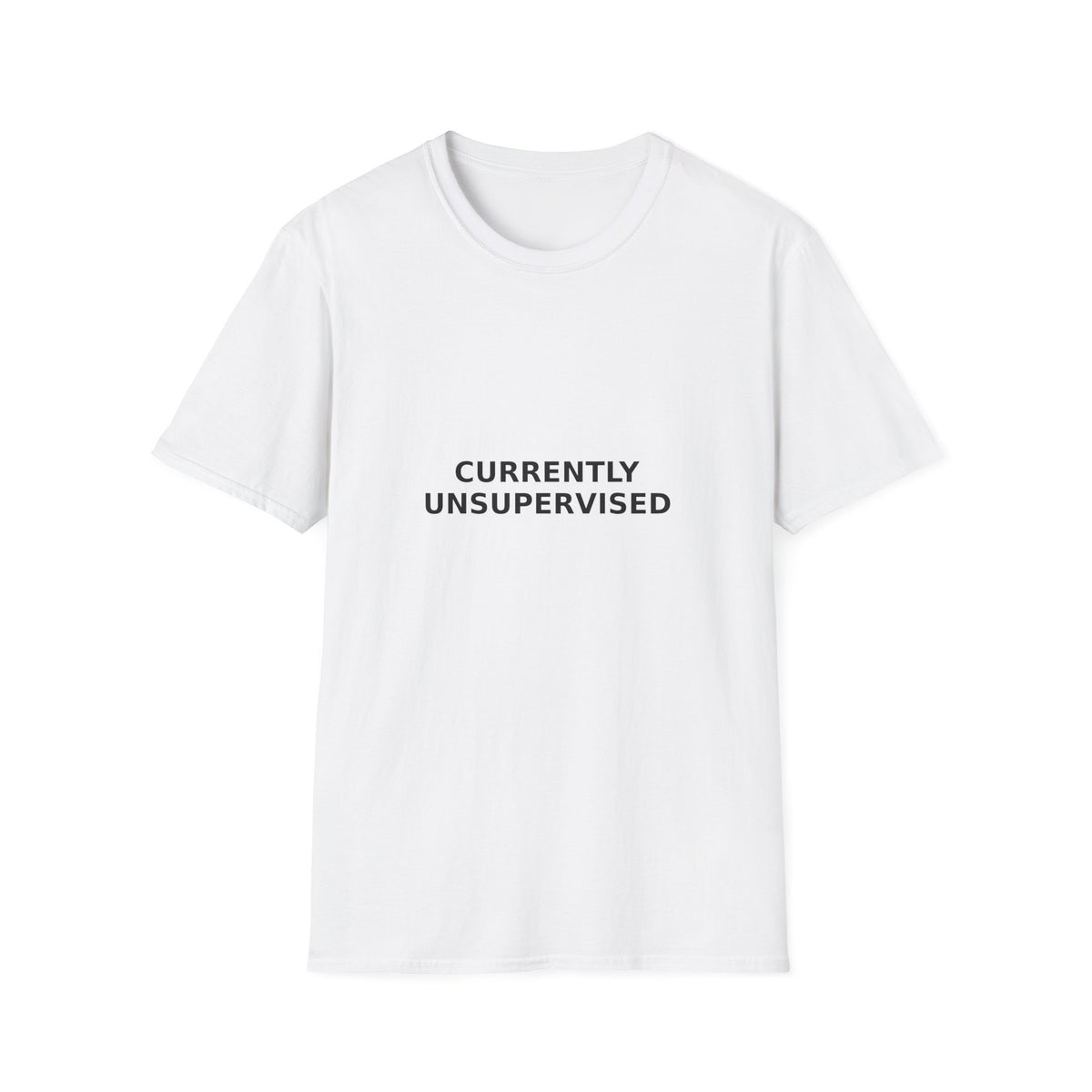 Currently Unsupervised Tee