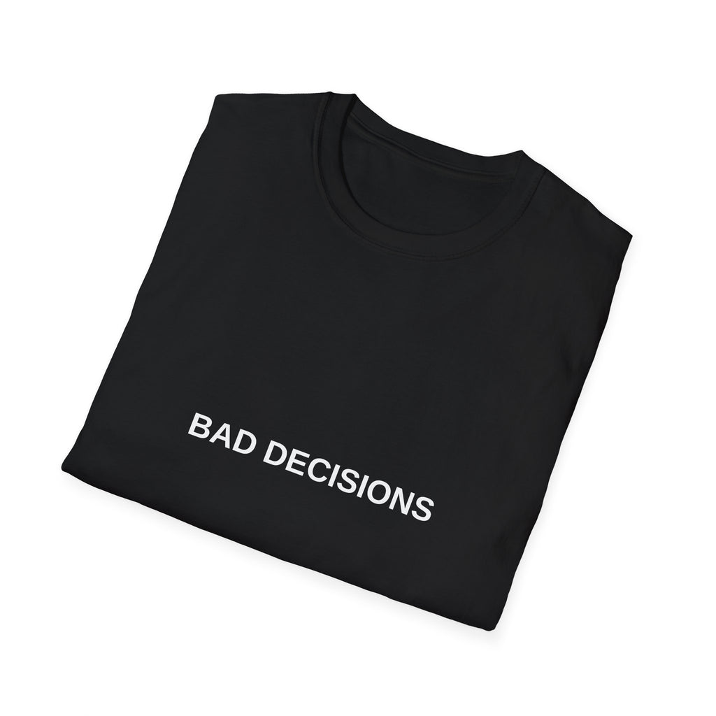 Bad Decisions Tee