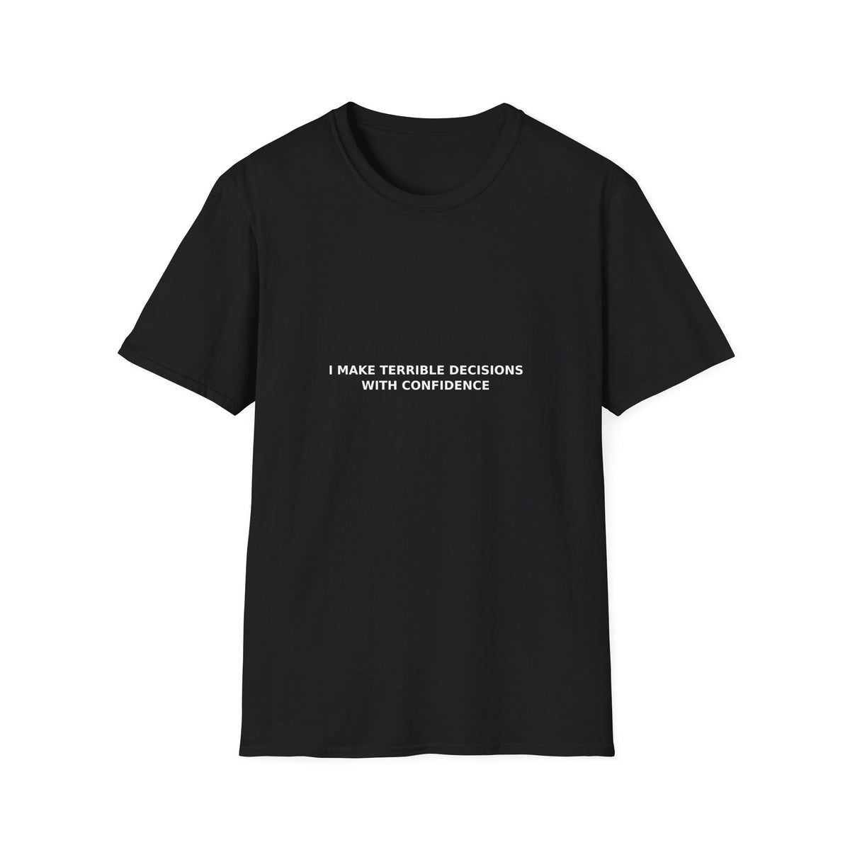 Terrible Decisions With Confidence Tee