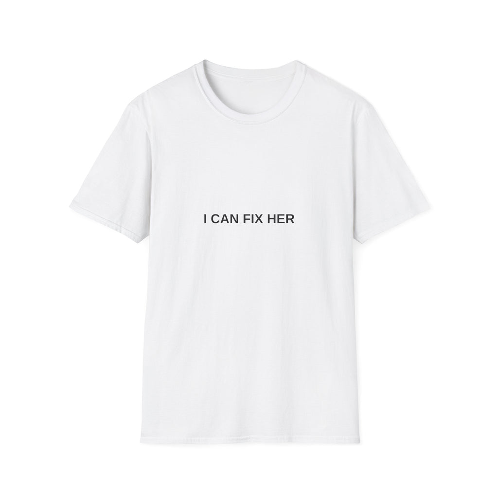 I Can Fix Her Tee