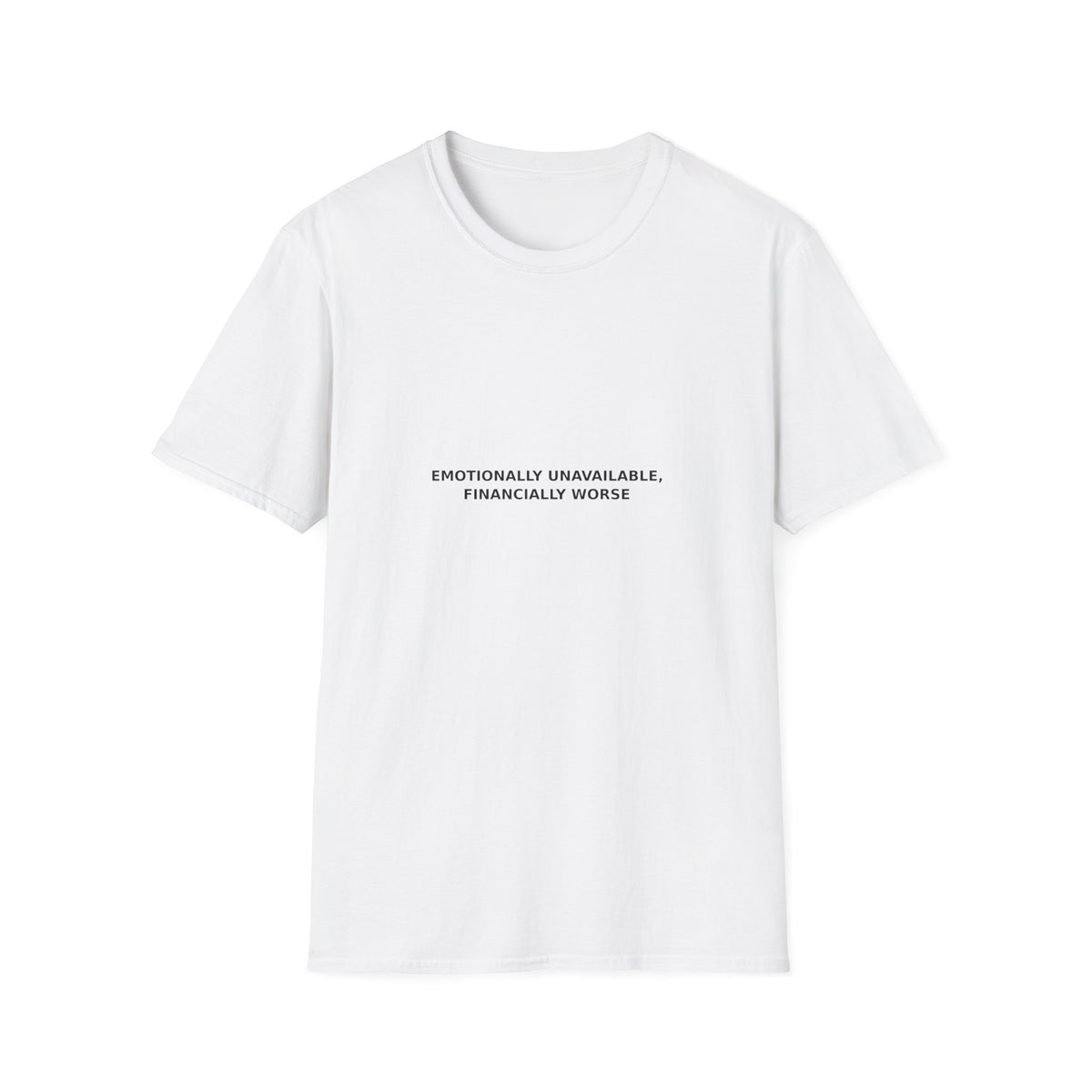 Emotionally Unavailable, Financially Worse Tee