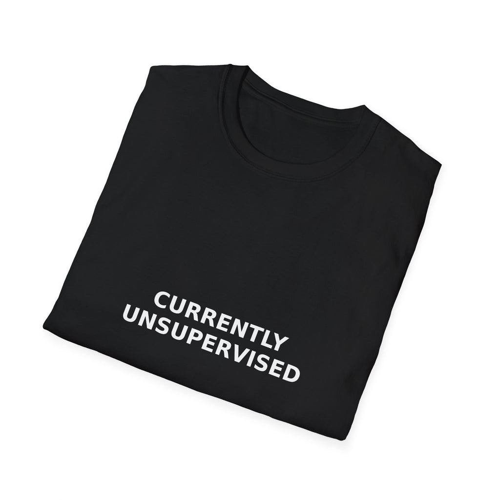 Currently Unsupervised Tee