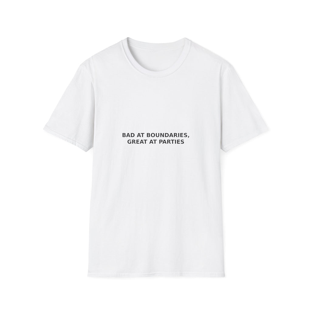 Bad At Boundaries, Great At Parties Tee